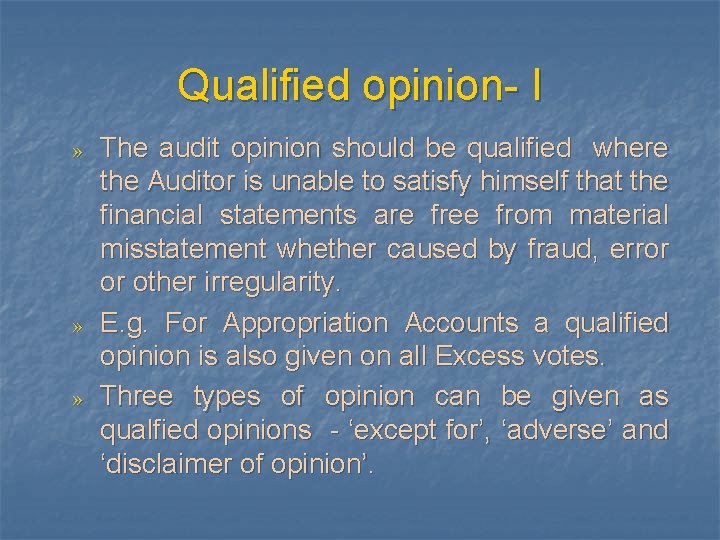 Qualified opinion- I » » » The audit opinion should be qualified where the