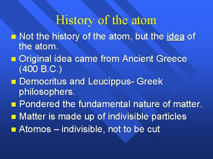 History of the atom Not the history of the atom, but the idea of History of the atom Not the history of the atom, but the idea of