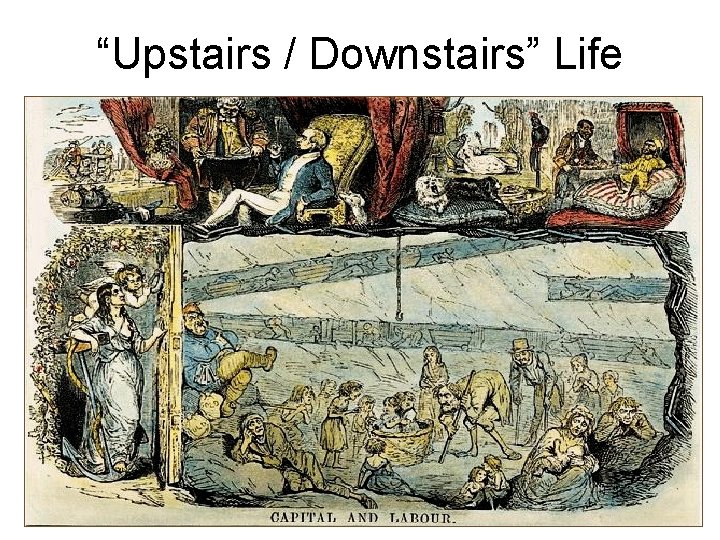 “Upstairs / Downstairs” Life 