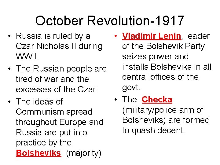 October Revolution-1917 • Russia is ruled by a • Vladimir Lenin, leader Czar Nicholas