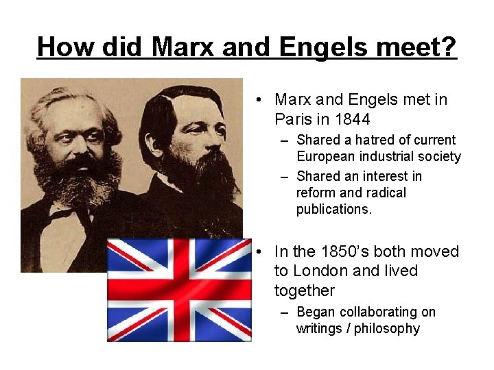 How did Marx and Engels meet? • Marx and Engels met in Paris in