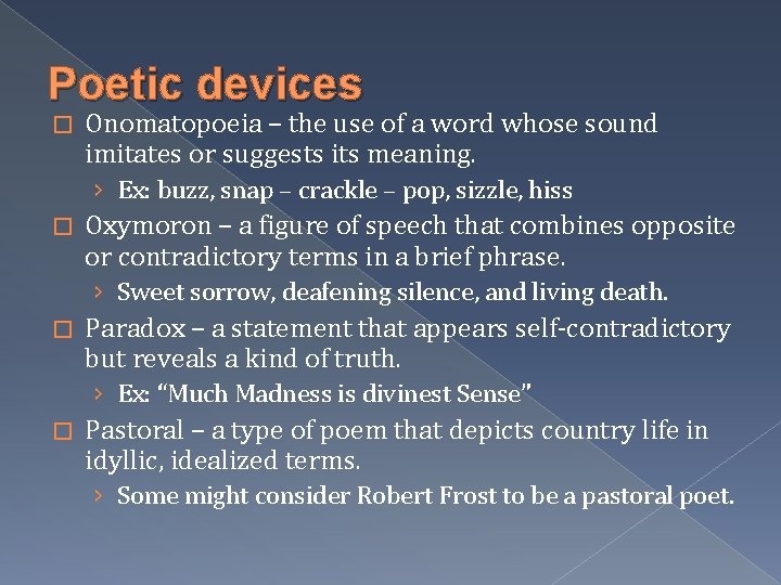 Poetic devices � Onomatopoeia – the use of a word whose sound imitates or