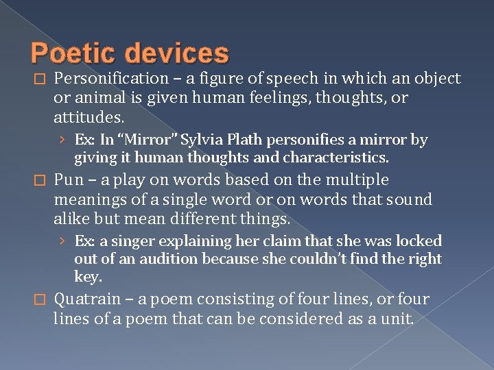Poetic devices � Personification – a figure of speech in which an object or