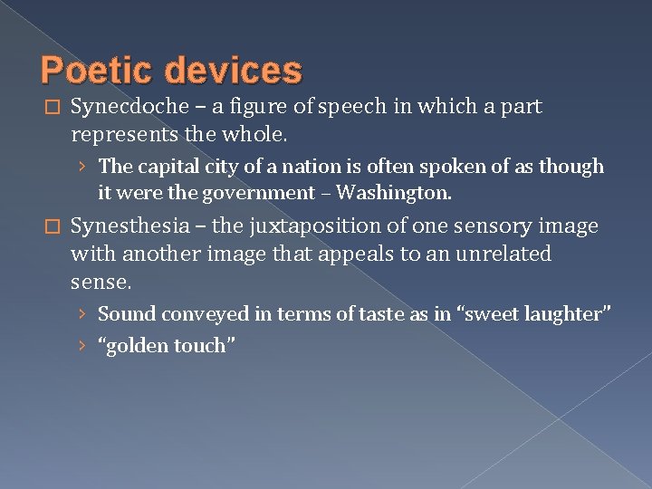 Poetic devices � Synecdoche – a figure of speech in which a part represents