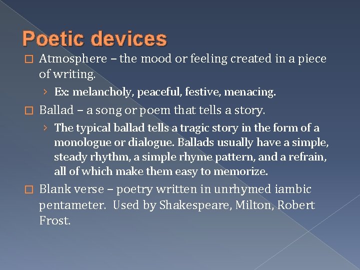 Poetic devices � Atmosphere – the mood or feeling created in a piece of