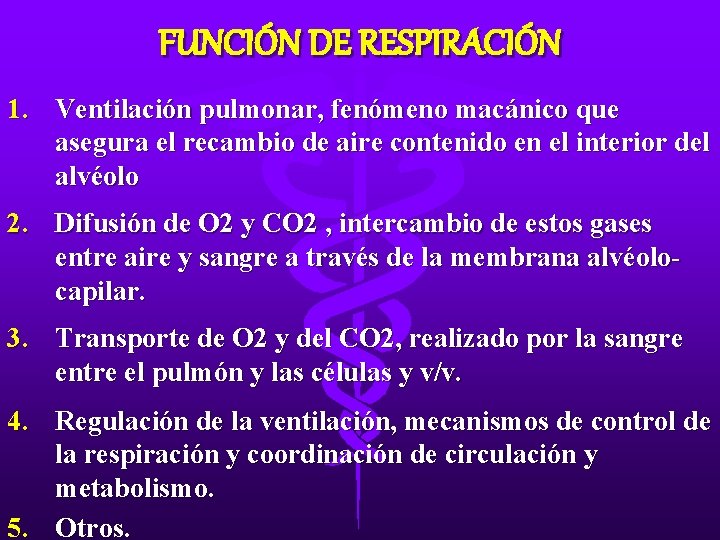 FUNCIÓN DE RESPIRACIÓN 1. Ventilación pulmonar, fenómeno macánico que asegura el recambio de aire FUNCIÓN DE RESPIRACIÓN 1. Ventilación pulmonar, fenómeno macánico que asegura el recambio de aire