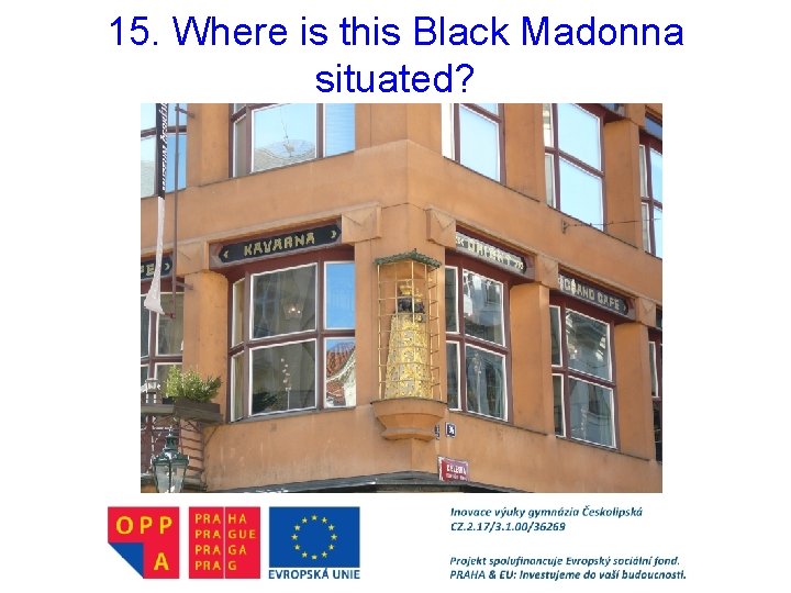 15. Where is this Black Madonna situated? 