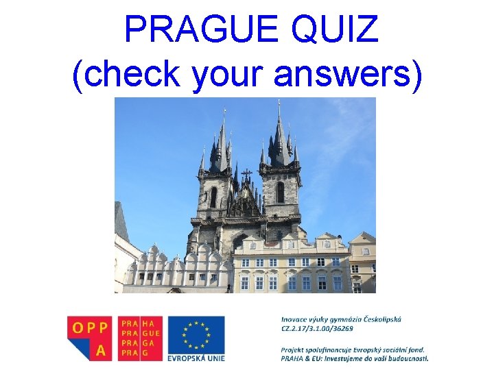 PRAGUE QUIZ (check your answers) 