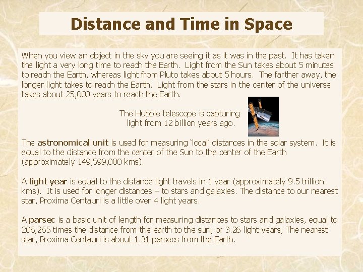 Distance and Time in Space When you view an object in the sky you