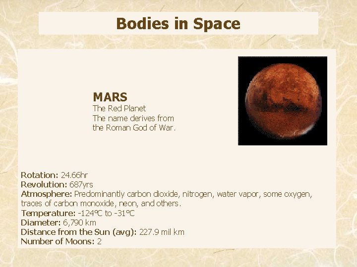 Bodies in Space MARS The Red Planet The name derives from the Roman God