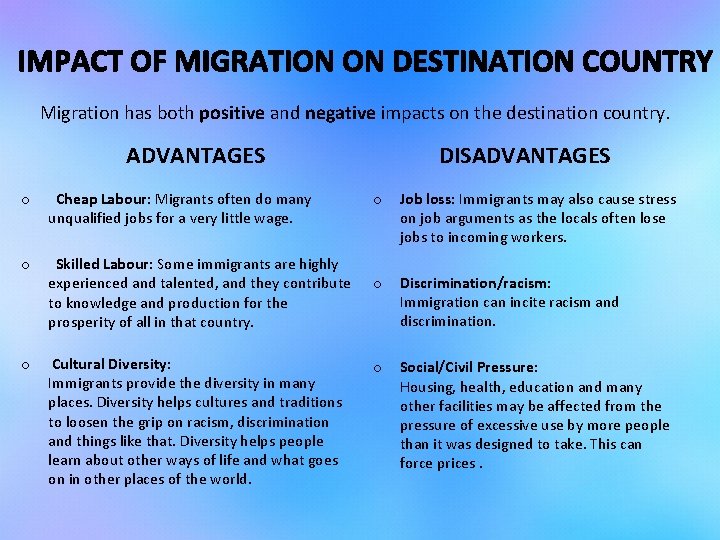 IMPACT OF MIGRATION ON DESTINATION COUNTRY Migration has both positive and negative impacts on