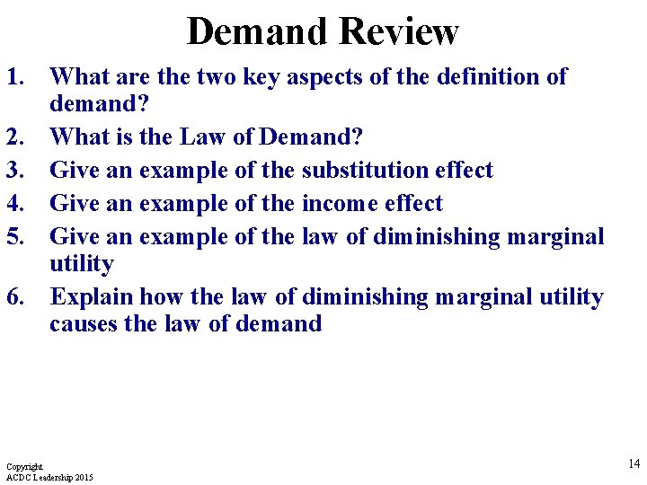 Demand Review 1. What are the two key aspects of the definition of demand?