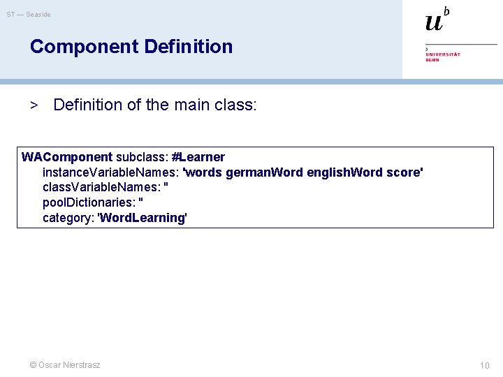 ST — Seaside Component Definition > Definition of the main class: WAComponent subclass: #Learner