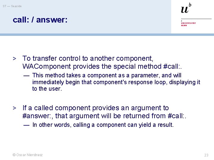 ST — Seaside call: / answer: > To transfer control to another component, WAComponent