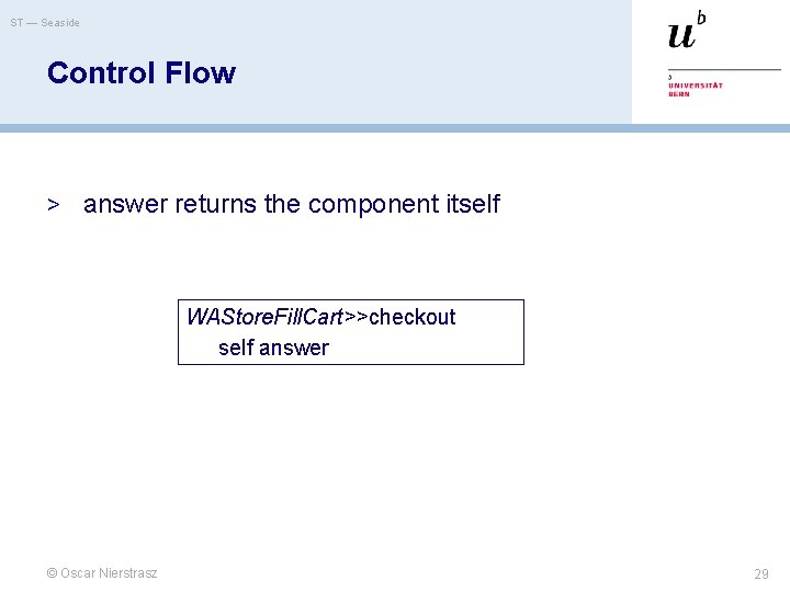 ST — Seaside Control Flow > answer returns the component itself WAStore. Fill. Cart>>checkout