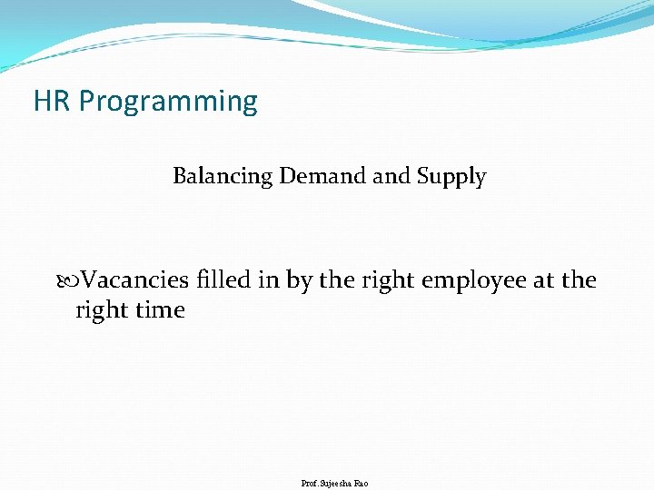 HR Programming Balancing Demand Supply Vacancies filled in by the right employee at the