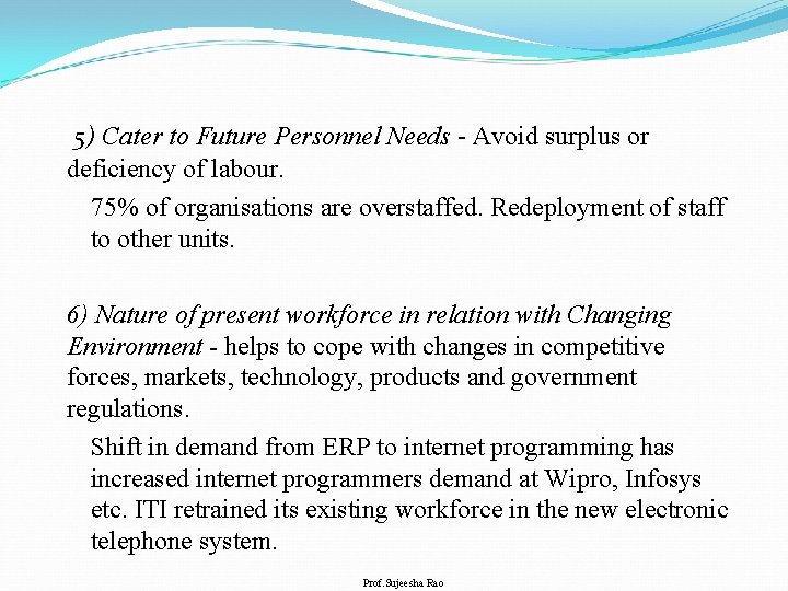 5) Cater to Future Personnel Needs - Avoid surplus or deficiency of labour. 75%