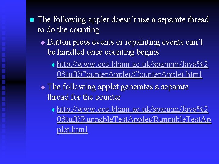 n The following applet doesn’t use a separate thread to do the counting u