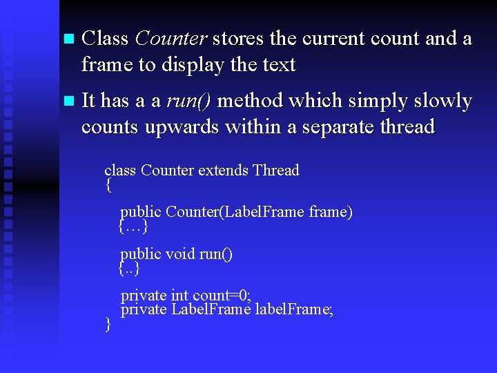 n Class Counter stores the current count and a frame to display the text