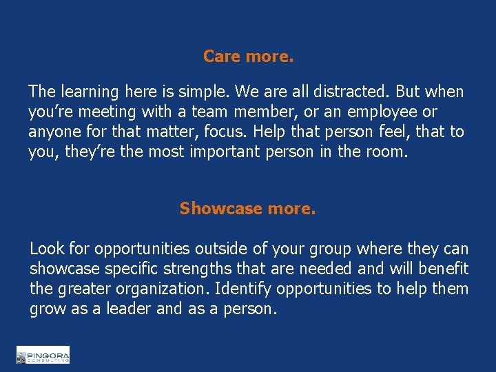 Care more. The learning here is simple. We are all distracted. But when you’re