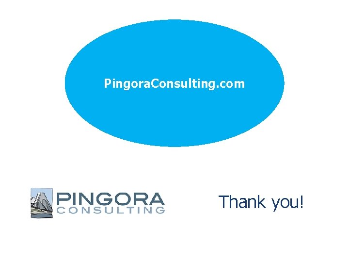 Pingora. Consulting. com Thank you! 
