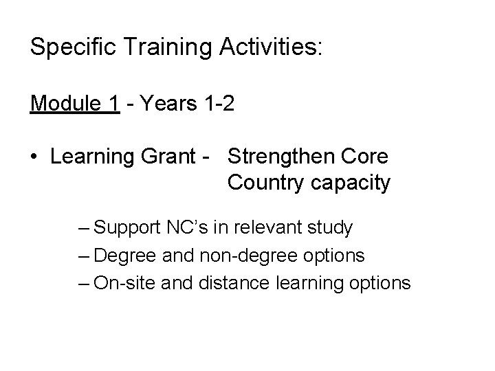 Specific Training Activities: Module 1 - Years 1 -2 • Learning Grant - Strengthen