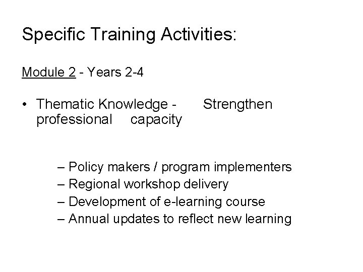 Specific Training Activities: Module 2 - Years 2 -4 • Thematic Knowledge professional capacity