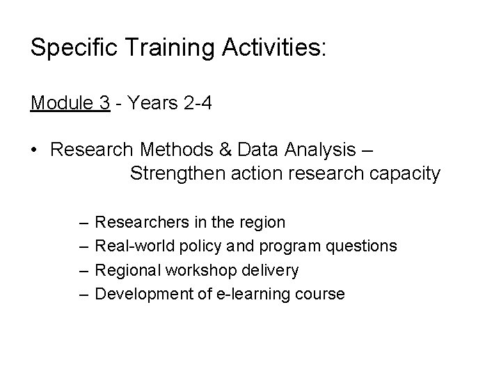 Specific Training Activities: Module 3 - Years 2 -4 • Research Methods & Data