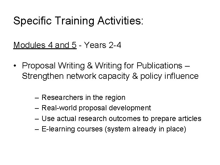 Specific Training Activities: Modules 4 and 5 - Years 2 -4 • Proposal Writing