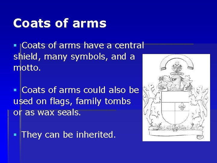 Coats of arms § Coats of arms have a central shield, many symbols, and