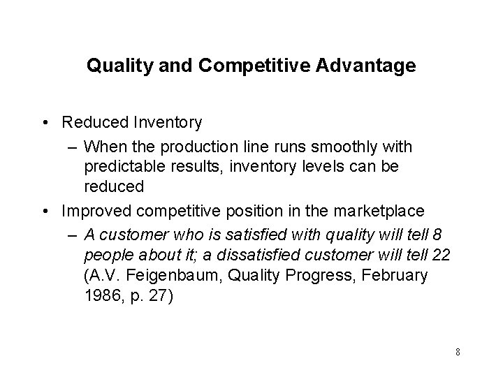 Quality and Competitive Advantage • Reduced Inventory – When the production line runs smoothly