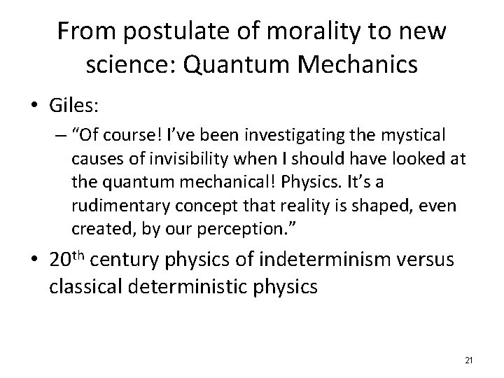 From postulate of morality to new science: Quantum Mechanics • Giles: – “Of course!