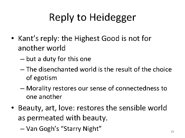 Reply to Heidegger • Kant’s reply: the Highest Good is not for another world