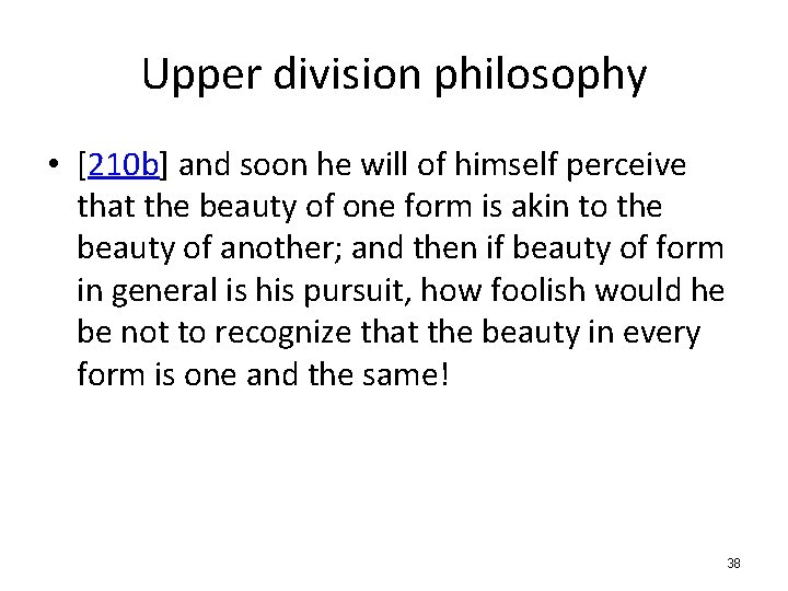 Upper division philosophy • [210 b] and soon he will of himself perceive that