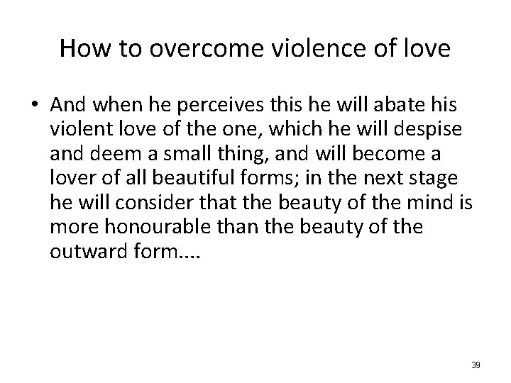 How to overcome violence of love • And when he perceives this he will