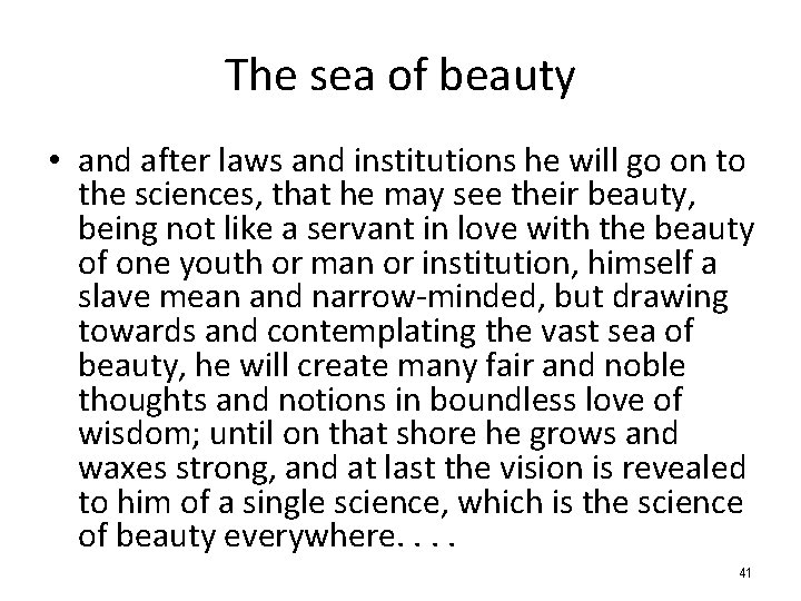 The sea of beauty • and after laws and institutions he will go on