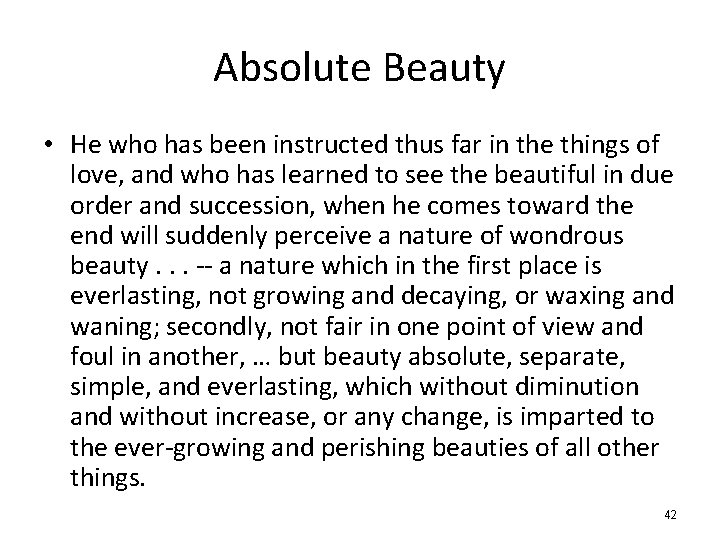 Absolute Beauty • He who has been instructed thus far in the things of