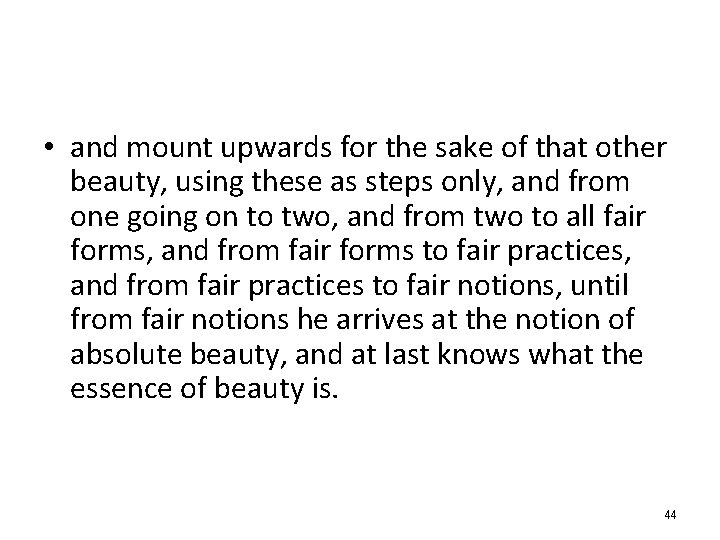  • and mount upwards for the sake of that other beauty, using these