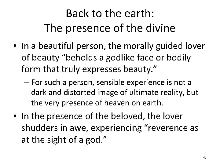 Back to the earth: The presence of the divine • In a beautiful person,