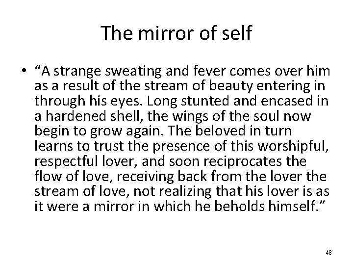 The mirror of self • “A strange sweating and fever comes over him as