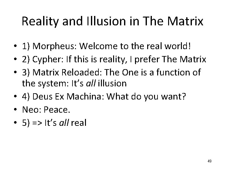 Reality and Illusion in The Matrix • 1) Morpheus: Welcome to the real world!