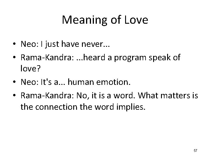 Meaning of Love • Neo: I just have never. . . • Rama-Kandra: .