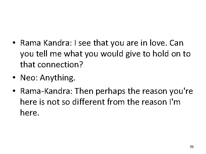  • Rama Kandra: I see that you are in love. Can you tell