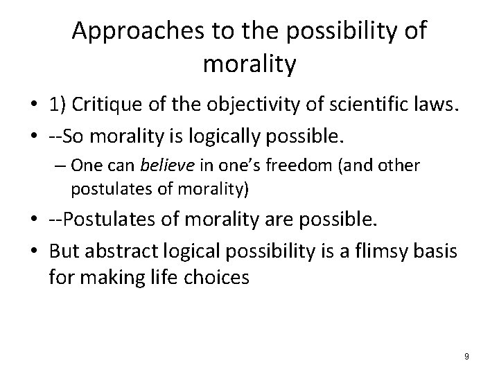 Approaches to the possibility of morality • 1) Critique of the objectivity of scientific