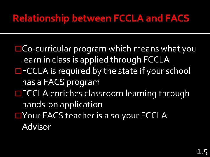 Relationship between FCCLA and FACS �Co-curricular program which means what you learn in class