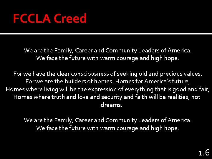 FCCLA Creed We are the Family, Career and Community Leaders of America. We face