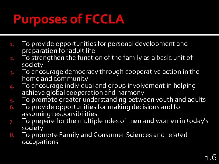 Purposes of FCCLA 1. 2. 3. 4. 5. 6. 7. 8. To provide opportunities