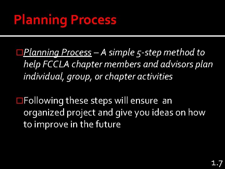 Planning Process �Planning Process – A simple 5 -step method to help FCCLA chapter