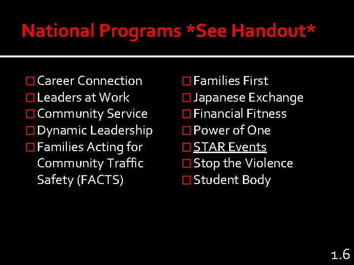 National Programs *See Handout* � Career Connection � Leaders at Work � Community Service