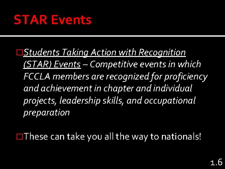 STAR Events �Students Taking Action with Recognition (STAR) Events – Competitive events in which